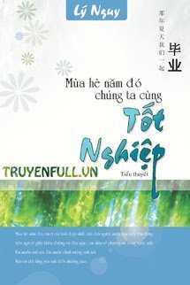 MÙA HÈ NĂM ĐÓ CHÚNG TA CÙNG TỐT NGHIỆP