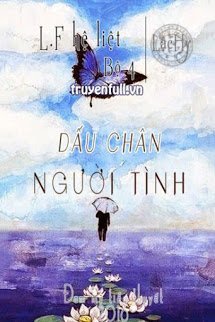 [LOUS FAMILY HỆ LIỆT] - BỘ 4 - DẤU CHÂN NGƯỜI TÌNH