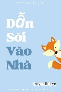 DẪN SÓI VÀO NHÀ - VÂN CÁT CẨM TÚ