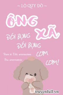 ÔNG XÃ, ĐÓI BỤNG, ĐÓI BỤNG, CƠM CƠM