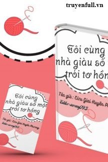 TÔI CÙNG NHÀ GIÀU SỐ MỘT TRÓI TƠ HỒNG