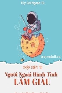 THẬP NIÊN 70: NGƯỜI NGOÀI HÀNH TINH LÀM GIÀU