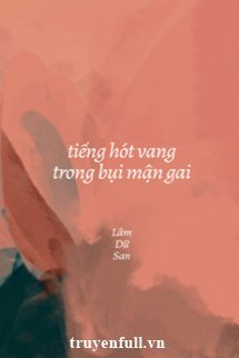 TIẾNG HÓT VANG TRONG BỤI MẬN GAI