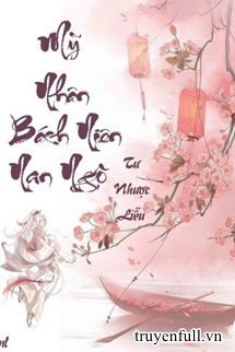 MỸ NHÂN BÁCH NIÊN NAN NGỘ