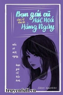 [QUYỂN 2] BẠN GÁI CŨ HẮC HOÁ HẰNG NGÀY