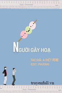 NGƯỜI GÂY HỌA