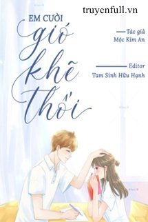 EM CƯỜI GIÓ KHẼ THỔI