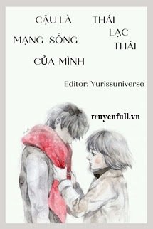 CẬU LÀ MẠNG SỐNG CỦA MÌNH