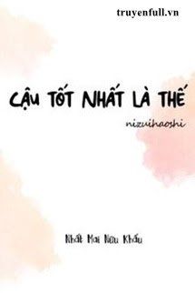 CẬU TỐT NHẤT LÀ THẾ