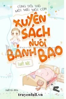 CÙNG ĐỐI THỦ MỘT MẤT MỘT CÒN XUYÊN SÁCH NUÔI BÁNH BAO