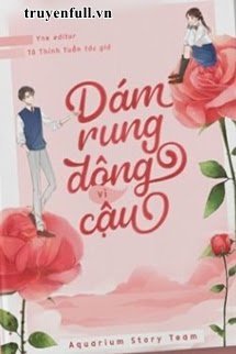 DÁM RUNG ĐỘNG VÌ CẬU