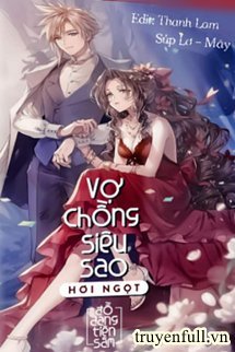 VỢ CHỒNG SIÊU SAO HƠI NGỌT