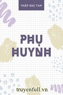 PHỤ HUYNH