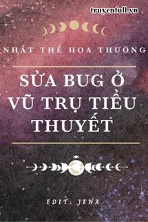 SỬA BUG Ở VŨ TRỤ TIỂU THUYẾT