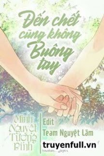 ĐẾN CHẾT CŨNG KHÔNG BUÔNG TAY