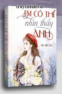 EM CÓ THỂ NHÌN THẤY ANH