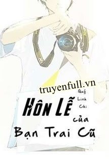 HÔN LỄ CỦA BẠN TRAI CŨ