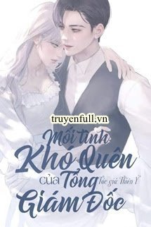 MỐI TÌNH KHÓ QUÊN CỦA TỔNG GIÁM ĐỐC