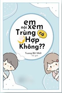 EM NÓI XEM CÓ TRÙNG HỢP KHÔNG?