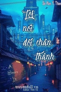 LỜI NÓI DỐI CHÂN THÀNH (1 - 200)