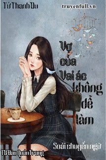 VỢ CỦA VAI ÁC KHÔNG DỄ LÀM